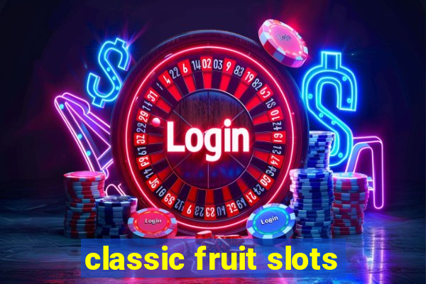 classic fruit slots